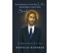 Read Matthew to Live Your Life, Read John to Save Your Soul: The Best Advice I Ever Got