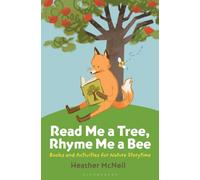 Read Me a Tree, Rhyme Me a Bee : Books and Activities for Nature Storytime