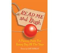 Read Me and Laugh : A funny poem for every day of the year chosen by