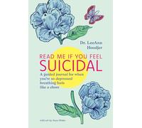 Read Me If You Feel Suicidal: A Guided Journal For When You're So Depressed Breathing Feels Like A Chore