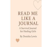 Read me like a journal: A Survival Manual for the Soft Girls Who Got Tired