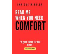 Read me when you need comfort: “A good friend for bad times”