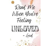Read Me When You’re Feeling Unloved With Bible Verses