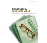 Read More, Remember More: How to Actually Finish Books and Use What You Learn (Content 7)