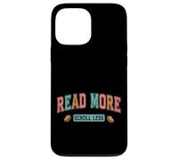 Read More Scroll Less Book Lover Quote Case for iPhone 13 Pro Max