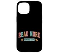 Read More Scroll Less Book Lover Quote Case for iPhone 15