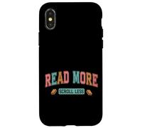 Read More Scroll Less Book Lover Quote Case for iPhone X/XS