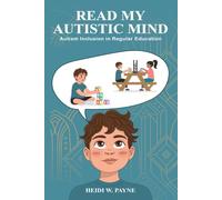 Read my Autistic Mind: Autism Inclusion in Regular Education