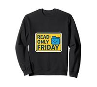 Read Only Friday Funny Developer IT Sysadmin Sweatshirt