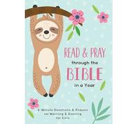 Read and Pray Through the Bible in a Year (Girl): 3-Minute Devotions & Prayers for Morning and Evening for Girls