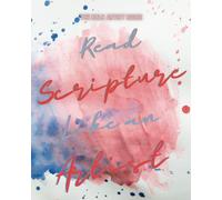 Read Scripture Like an Artist: A Creative Bible Journal for Engaging with Scripture Through Art & Imagination / 8" x 10' Devotional Notebook for Bible ... (The Bible Artist Devotional Resources)