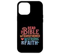 Read The Bible Be Transformed and Strong In Faith Case for iPhone 12 Pro Max