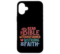 Read The Bible Be Transformed and Strong In Faith Case for iPhone 16 Plus