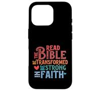 Read The Bible Be Transformed and Strong In Faith Case for iPhone 16 Pro