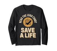 Read The Load Chart Save A Life Crane Safety Long Sleeve T-Shirt
