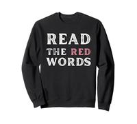 read the red words Sweatshirt