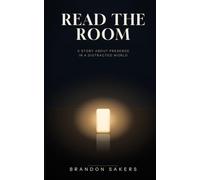 Read The Room: A story about presence in a distracted world