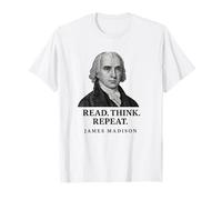 Read Think Repeat Wisdom James Madison T-Shirt