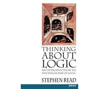 READ:THINKING ABOUT LOGIC P: An Introduction to the Philosophy of Logic (OPUS)