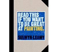 Read This if You Want to Be Great at Painting