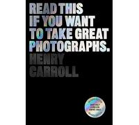 Read This if You Want to Take Great Photographs