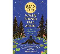 Read This When Things Fall Apart: Letters to Activists in Crisis