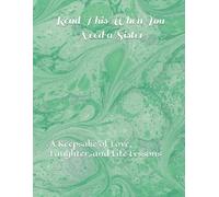 Read This When You Need a Sister: A Keepsake of Love, Laughter, and Life Lessons