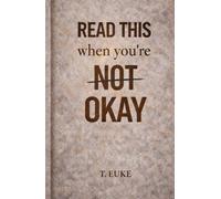 READ THIS When you’re NOT OKAY (The Quiet Things Series a collection of reflection-based books)
