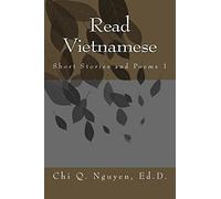 Read Vietnamese: Short Stories and Poems: Volume 1 (Intermediate Vietnamese Reading)