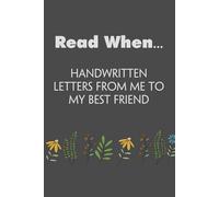 Read When Handwritten Letters From Me To My Best Friend: Funny Notebook Gift for Friends, Office Saff, Coworkers, Parents, Secret Santa, Christmas, Thanksgiving (6x9 inches - 110 page)