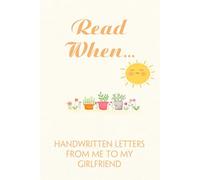 Read When Handwritten Letters To My Girlfriend: Funny Notebook Gift for Friends, Office Saff, Coworkers, Parents, Secret Santa, Christmas, Thanksgiving (6x9 inches - 110 page)