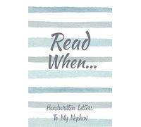 Read When...Handwritten Letters To My Nephew: I Wrote A Book About You And Things You Need To Know; Gift To Fill In; 52 Prompts; Open When Letters