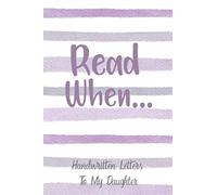 Read When...Letters To My Daughter: I Wrote A Book About You And Things You Need To Know; Child Gift To Fill In; Open When Letters