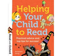 Helping Your Child to Read: Practical advice and top tips! (Read with Oxford)