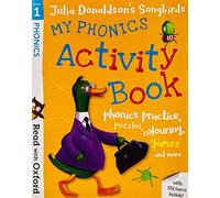 Read with Oxford: Stage 1: Julia Donaldson's Songbirds: My Phonics Activity Book: (Read with Oxford)