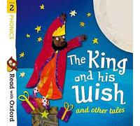 Read with Oxford – Stage 2: Phonics: The King and His Wish and Other Tales