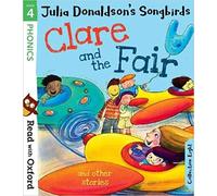 Read with Oxford Stage 4 Julia Donaldson's Songbirds Clare and the Fair and Other Stories 2018@Paperback (3 May)