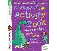 Read with Oxford: Stage 4: Julia Donaldson's Songbirds: My Phonics Activity Book