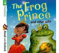 Read with Oxford: Stage 4: Phonics: The Frog Prince and Other Tales: (Read with Oxford)