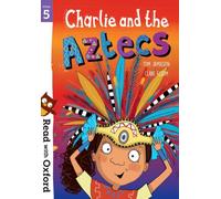 Read with Oxford: Stage 5: Charlie and the Aztecs