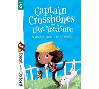 Read with Oxford: Stage 6: Captain Crossbones and the Lost Treasure