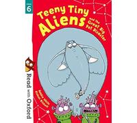 Read with Oxford: Stage 6: Teeny Tiny Aliens and the Great Big Pet Disaster: (Read with Oxford)