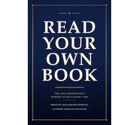 Read Your Own Book: The Self-Knowledge Nobody Ever Taught You