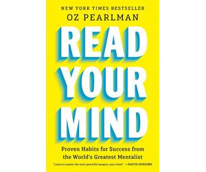 Read Your Own Mind: Success Habits You Can Use Every Day from the World's Greate