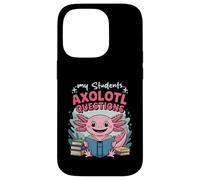 Reader Axolotl Lover Teacher My Students Axolotl Questions Case for iPhone 14 Pro