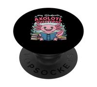 Reader Axolotl Lover Teacher My Students Axolotl Questions PopSockets Adhesive PopGrip