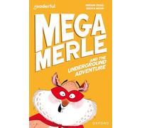 Mega Merle and the Underground Adventure – Readerful Independent Library: Oxford Reading Level 10