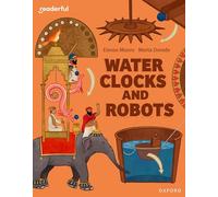 Water Clocks and Robots – Oxford Reading Level 11 – Readerful Independent Library