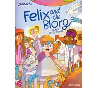 READERFUL LEVEL 12 FELIX AND THE BLORG (Readerful Independent Library)