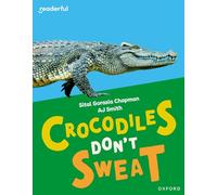 Crocodiles Don't Sweat – Oxford Reading Level 7 (Readerful Independent Library)